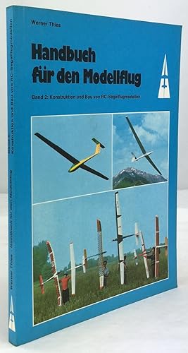 Bild des Verkufers fr Handbuch fr den Modellflug. Band 2: Konstruktion und Bau von RC-Segelflugmodellen. Ein Praktikum fr Modelltechnik und Modellsport mit 150 Abbildungen, Diagrammen, Zeichnungen und verkleinert dargestellten Bauplnen. 2. erweiterte und berarbeitete Auflage. zum Verkauf von Antiquariat Heiner Henke