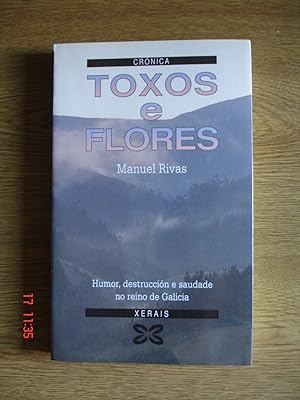 Toxos e flores.Humor, destrucción e saudade no reino de Galicia.