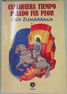 Imagen del vendedor de Cualquiera tiempo pasado fue peor a la venta por Almacen de los Libros Olvidados