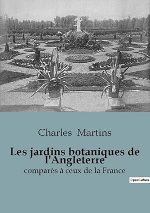 Image du vendeur pour Les jardins botaniques de l'Angleterre : compars  ceux de la France mis en vente par Smartbuy