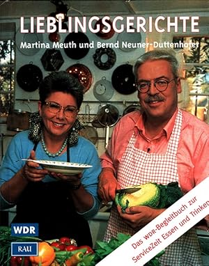 Seller image for Lieblingsgerichte : Das Begleitbuch zur WDR-ServiceZeit Essen und Trinken. Red. Dieter Stobbe. Fotos: Martina Meuth for sale by Versandantiquariat Nussbaum