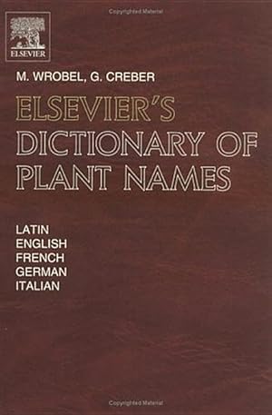 Seller image for Elsevier\ s Dictionary of Plant Names: In Latin, English, French, German and Italian for sale by moluna