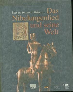 Das Nibelungenlied und seine Welt. Herausgegeben von der badischen Landesbibliothek Karlsruhe und...