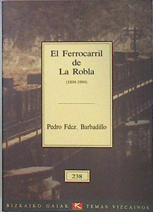Imagen del vendedor de El ferrocarril de La Robla (1894-1994) a la venta por Almacen de los Libros Olvidados