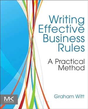 Bild des Verkufers fr Witt, G: Writing Effective Business Rules zum Verkauf von moluna