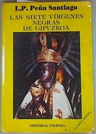 Imagen del vendedor de Las siete vrgenes negras de Gipuzkoa : la ruta mgica a la venta por Almacen de los Libros Olvidados