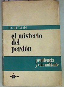 Seller image for El misterio del perdon penitencia y vida militante for sale by Almacen de los Libros Olvidados
