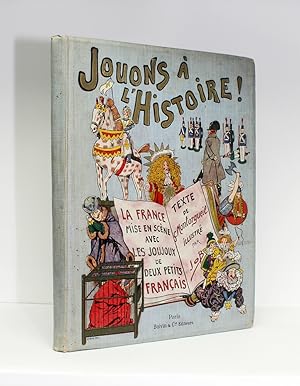 Image du vendeur pour Jouons  l'Histoire. La France Mise en Scne Avec les Joujoux de Deux Petits Franais mis en vente par Lasting Words Ltd