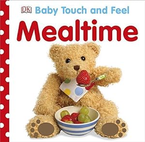 Bild des Verkufers fr Baby Touch and Feel Mealtime zum Verkauf von WeBuyBooks