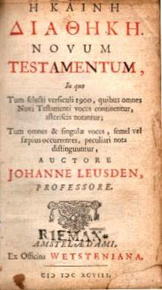 E (He) kaine diatheke [in griechischen Lettern] Novum Testamentum, In quo Tum selecti versiculi 1...