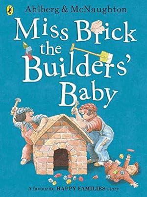 Image du vendeur pour Miss Brick the Builders' Baby (Happy Families) mis en vente par WeBuyBooks 2