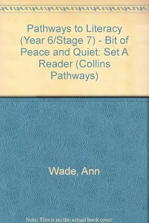 Imagen del vendedor de Pathways to Literacy (Year 6/Stage 7) Bit of Peace and Quiet: Set A Reader (Collins Pathways S.) a la venta por WeBuyBooks 2