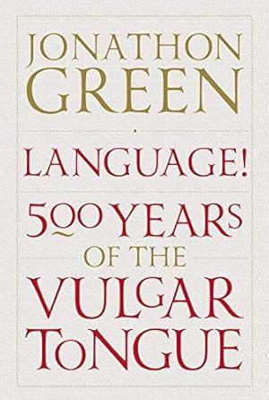 Bild des Verkufers fr Language!: Five Hundred Years of the Vulgar Tongue zum Verkauf von WeBuyBooks