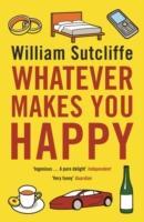 Bild des Verkufers fr Sutcliffe, W: Whatever Makes You Happy zum Verkauf von moluna