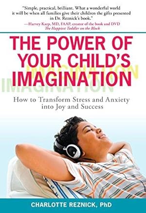 Imagen del vendedor de The Power of Your Child's Imagination: How to Transform Stress and Anxiety into Joy and Success a la venta por WeBuyBooks 2