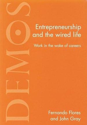 Seller image for Entrepreneurship and the Wired Life: Work in the Wake of Careers for sale by WeBuyBooks