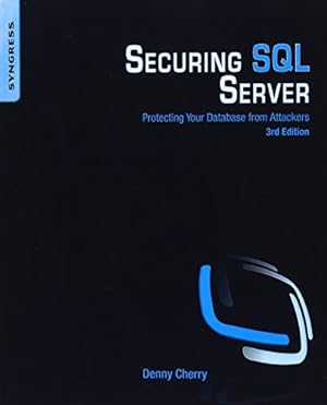 Seller image for Securing SQL Server: Protecting Your Database from Attackers for sale by WeBuyBooks