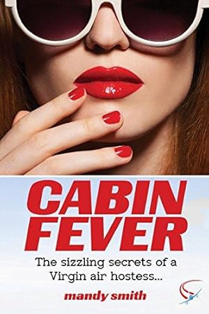 Bild des Verkufers fr Cabin Fever: The sizzling secrets of a Virgin air hostess zum Verkauf von WeBuyBooks