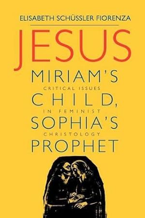 Bild des Verkufers fr Jesus: Miriam's Child, Sophia's Prophet zum Verkauf von WeBuyBooks