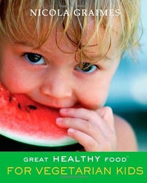 Image du vendeur pour Great Healthy Food for Vegetarian Kids: Approved by the Vegetarian Society mis en vente par WeBuyBooks