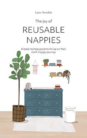 Seller image for The Joy of Reusable Nappies: A book to help parents thrive on their cloth nappy journey for sale by WeBuyBooks