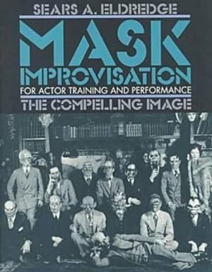 Immagine del venditore per Compelling Image: Mask Improvisation for Actor Training and Performance venduto da WeBuyBooks
