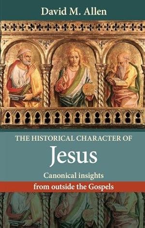 Immagine del venditore per The Historical Character of Jesus: Canonical Insights from Outside the Gospels venduto da WeBuyBooks