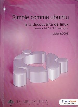 Image du vendeur pour Simple comme ubuntu,  la dcouverte de Linux - version 10.04 LTS lucid lynx mis en vente par Pare Yannick