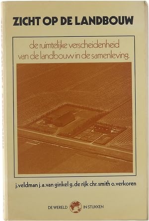 Bild des Verkufers fr Zicht op de landbouw: de ruimtelijke verscheidenheid van de landbouw in de samenleving zum Verkauf von Untje.com
