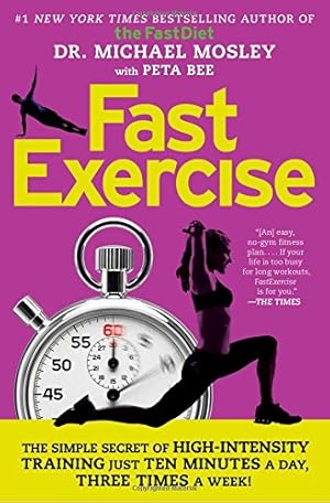 Seller image for Fastexercise: The Simple Secret of High-Intensity Training for sale by WeBuyBooks