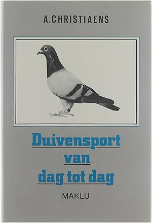 Bild des Verkufers fr Duivensport van dag tot dag zum Verkauf von Untje.com