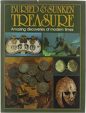Bild des Verkufers fr Buried & sunken treasure: amazing discoveries of modern times zum Verkauf von Untje.com