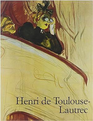 Imagen del vendedor de Henri de Toulouse-Lautrec 1864-1901, Le thtre de la vie a la venta por Untje.com