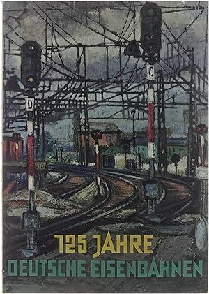 Bild des Verkufers fr 125 Jahre Deutsche Eisenbahnen : ein Bildwerk Hundertfuenfundzwanzig Jahre Deutsche Eisenbahnen : ein Bildwerk zum Verkauf von Untje.com