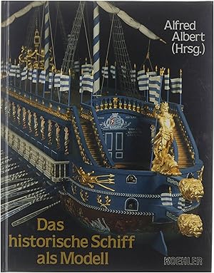 Seller image for Das historische Schiff als Modell 4: Schriftenreihe fr Schiffsliebhaber und Modellbauer. for sale by Untje.com