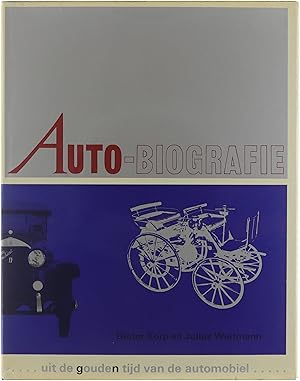 Seller image for Auto-biografie : uit de [g]oude[n] tijd van de automobiel Glanzvolle alte Autozeit for sale by Untje.com