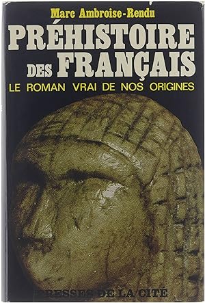 Bild des Verkufers fr Prhistoire des Franais. Le roman vrai de nos origines zum Verkauf von Untje.com
