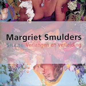 Seller image for Margriet Smulders: Sirene, verlangen en verleiding = Siren, Desire and Seduction for sale by Klondyke