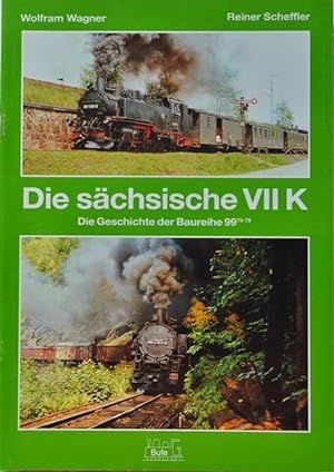 Immagine del venditore per Die schsische VII K : Die Geschichte der Baureihe 9973-79 venduto da Martin Bott Bookdealers Ltd