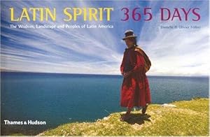 Seller image for Latin Spirit 365 Days: The Wisdom, Landscape and Peoples of Latin America for sale by WeBuyBooks