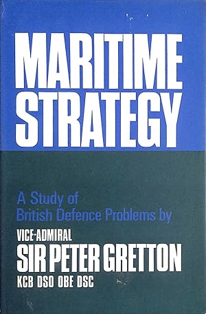 Seller image for Maritime Strategy: a Study of British Defence Problems for sale by M Godding Books Ltd