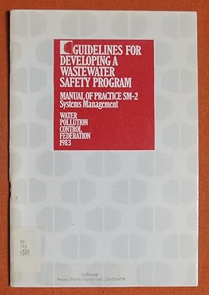 Bild des Verkufers fr Guidelines for Developing a Wastewater Safety Program (Water Pollution Control Federation. Manual of Practice. Systems Management, 2) zum Verkauf von GuthrieBooks