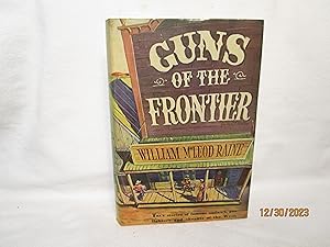 Imagen del vendedor de Guns of the Frontier: the Story of How Law Came to the West a la venta por curtis paul books, inc.