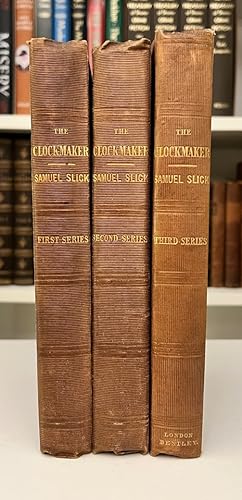 The Clockmaker; or The Sayings and Doings of Samuel Slick of Slickville: Series 1, 2 & 3