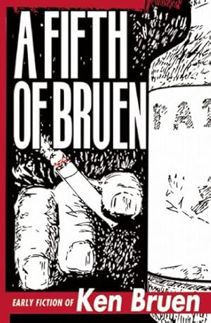 Seller image for A Fifth of Bruen: Early Fiction of Ken Bruen for sale by WeBuyBooks