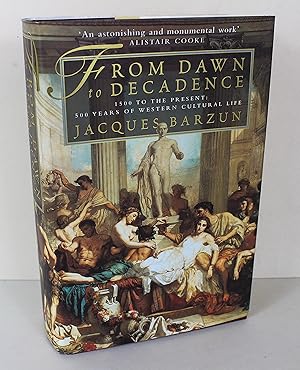 Seller image for From Dawn to Decadence: 500 Years of Western Cultural Life for sale by Peak Dragon Bookshop 39 Dale Rd Matlock