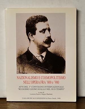 Nazionalismo e Cosmopolitismo nell'Opera fra '800 e '900: Atti del 3o Convegno Internazionale "Ru...