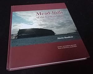 Mead-halls of the Eastern Geats : Elite Settlements and Political Geography AD 375-1000 in Österg...