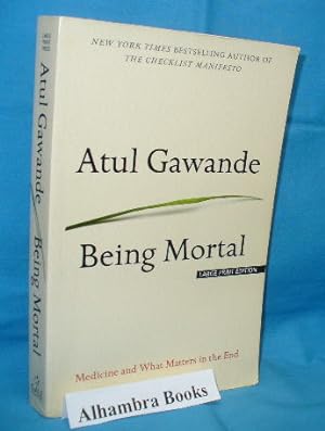 Seller image for Being Mortal : Medicine and What Matters in the End - Large Print for sale by Alhambra Books