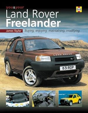 Bild des Verkufers fr You and Your Land Rover Freelander: Buying, Enjoying, Maintaining, Modifying (You & Your S.) zum Verkauf von WeBuyBooks